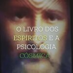 O livro dos Espíritos : E a Psicologia Cósmica eBook Kindle por Joanna de Angelis (Autor), Roberge Filho (Autor) Formato: eBook Kindle