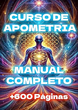 Curso de Apometria : Manual Completo da apometria, o livro mais completo sobre apometria do Brasil.